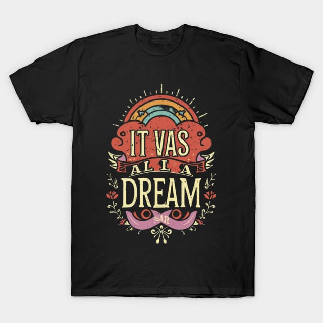 it was all a dream T-Shirt by RalphWalteR